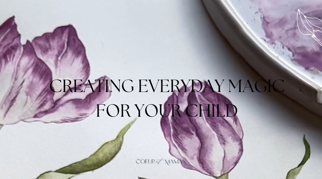Creating Everyday Magic for Your Child